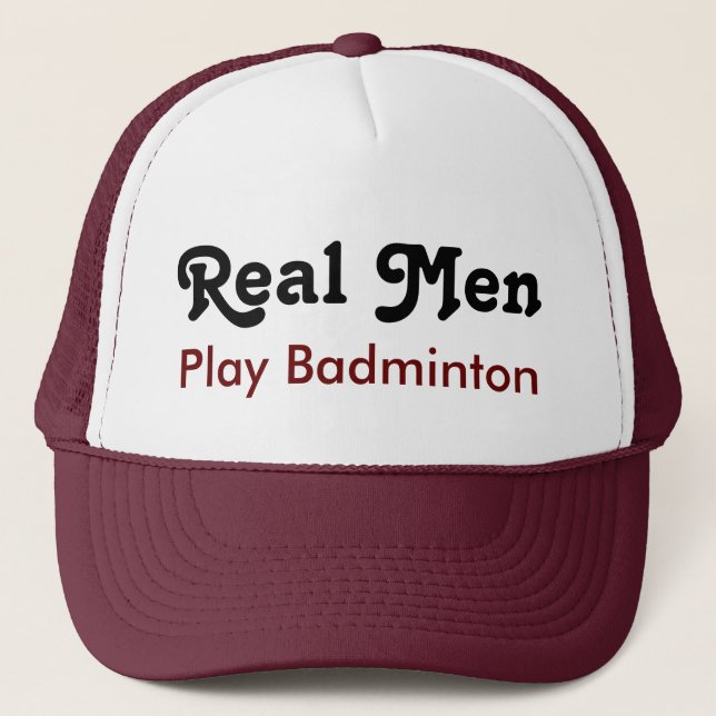 Real Men Play Badminton Trucker Hat (Front)