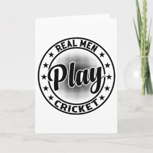Real Men Play Cricket - Cricketing Cricket Player  Card
