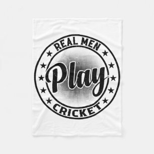 Real Men Play Cricket - Cricketing Cricket Player Fleece Blanket