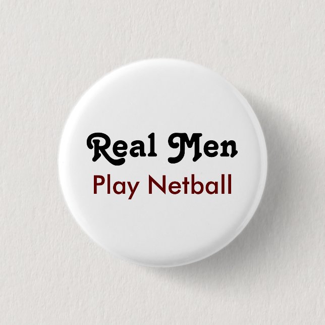 Real Men Play Netball 3 Cm Round Badge (Front)