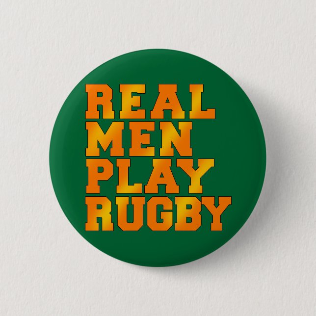 Real Men Play Rugby 6 Cm Round Badge (Front)