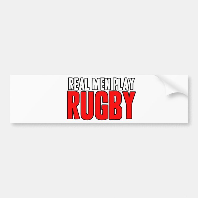 Real Men Play Rugby Bumper Sticker (Front)