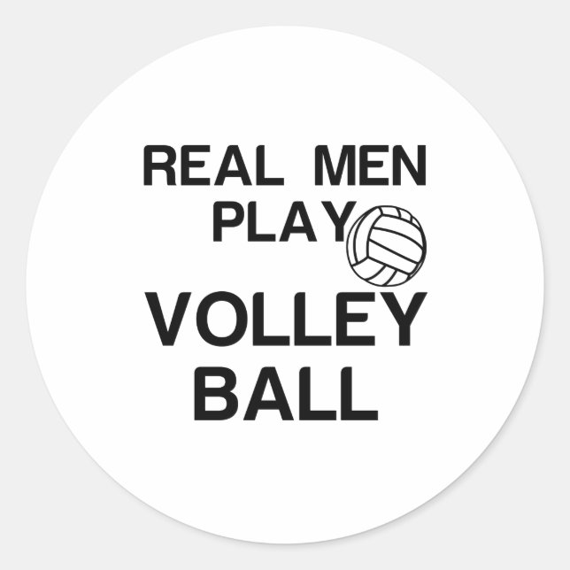 REAL MEN PLAY VOLLEYBALL CLASSIC ROUND STICKER (Front)