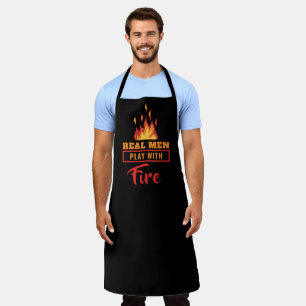 Real Men Play With Fire Apron, Man Apron