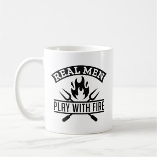 Real Men Play With Fire Coffee Mug