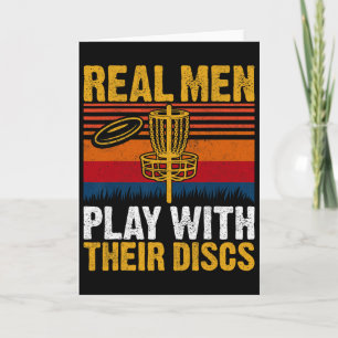 Real Men Play With Their Discs Disc Golf S Shirts Card