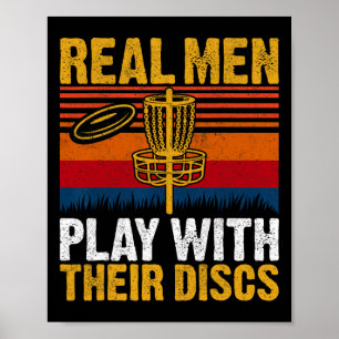 Real Men Play With Their Discs Disc Golf S Shirts Poster