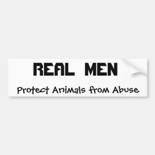 REAL MEN, Protect Animals from Abuse Bumper Sticker