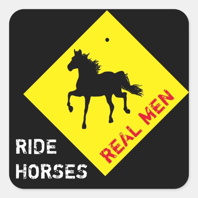 Real Men Ride Horses & Black Horse Party / Rodeo Square Sticker (Front)