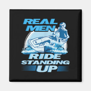 Real Men Ride Standing Up Jet Skiing Design Magnet