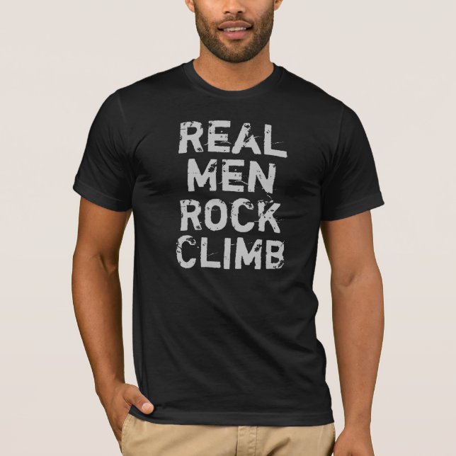 Real Men Rock Climb T-Shirt (Front)
