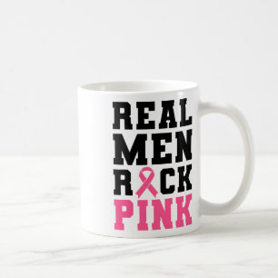 Real Men Rock Pink Breast Cancer Awareness Coffee Mug