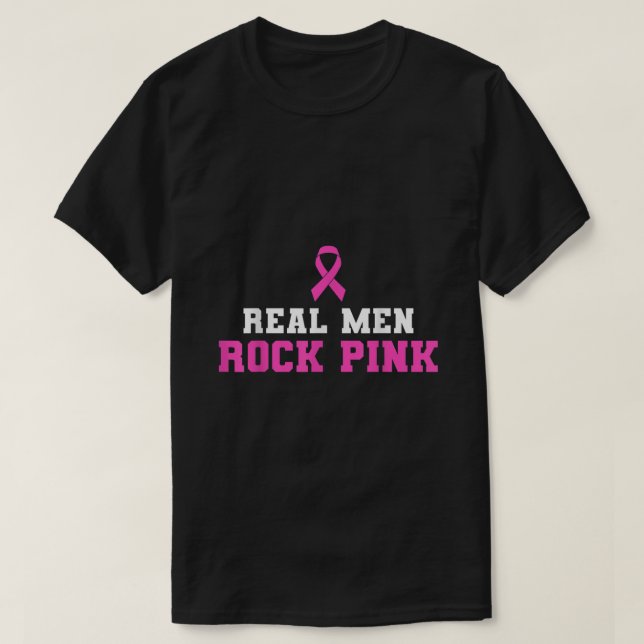 Real Men Rock Pink Breast Cancer Awareness  T-Shirt (Design Front)