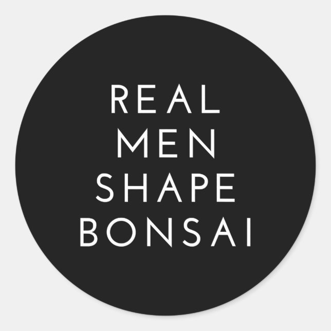 Real Men Shape Bonsai Tree Gift Classic Round Sticker (Front)