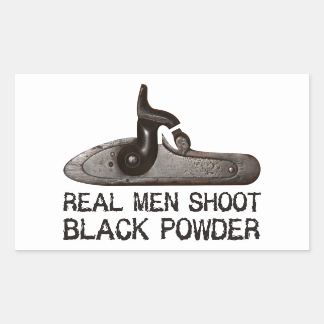 Real men shoot Black Powder, target shooting rifle Rectangular Sticker (Front)