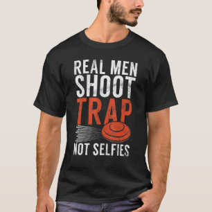 Real Men Shoot Trap  Sports Shooter & Clay Pigeon  T-Shirt