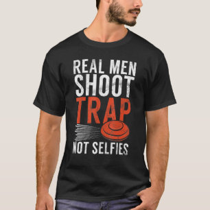 Real Men Shoot Trap Sports Shooter & Clay Pigeon T-Shirt