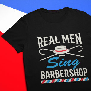 Real Men Sing Barbershop Quartet Singer T-Shirt