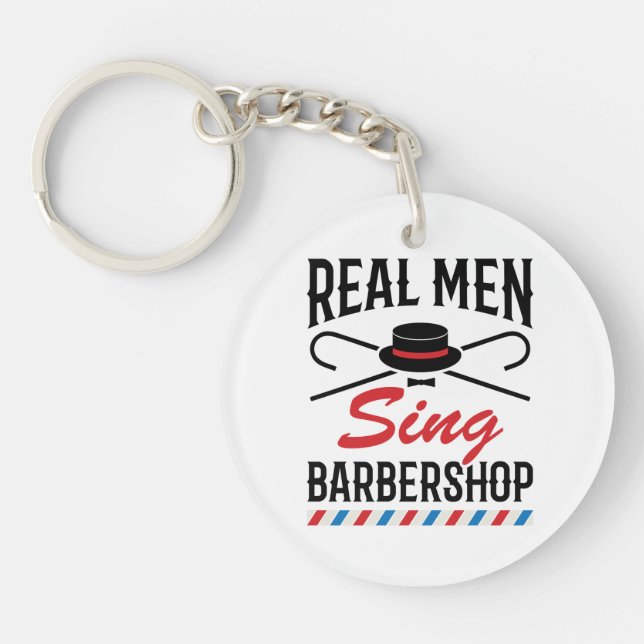 Real Men Sing Barbershop Singer Singing Key Ring (Front)