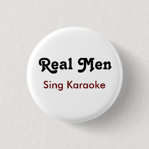 Real Men Sing Karaoke 3 Cm Round Badge