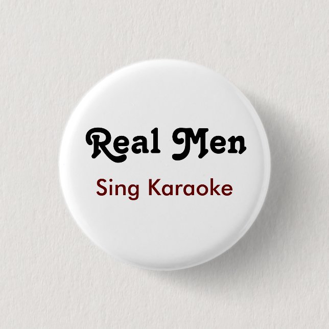 Real Men Sing Karaoke  3 Cm Round Badge (Front)