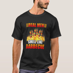 Real Men Smell Like Barbecue Fathers Day T-Shirt