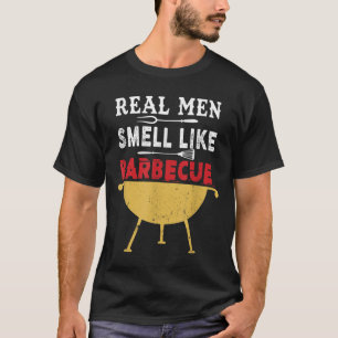 Real Men Smell Like Barbecue Funny Bbq Grill Maste T-Shirt
