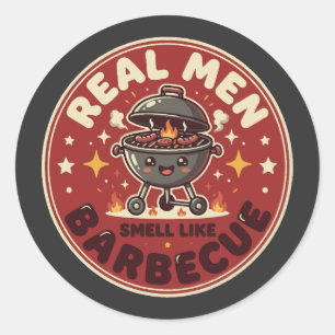 Real Men Smell Like Barbecue Funny BBQ Lover Classic Round Sticker