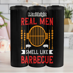 Real Men Smell Like Barbecue Thermal Tumbler