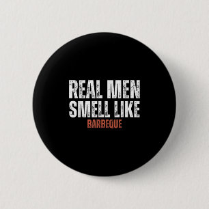 Real Men Smell Like Barbeque Funny Bbq Grilling 6 Cm Round Badge