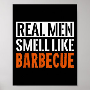 Real Men Smell Like Bbq Funny Bbq Smoker Barbecue Poster