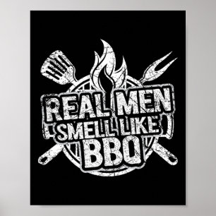 Real Men Smell Like Bbq Shirts For Men Byrbecue Sm Poster