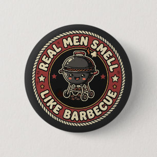 Real Men Smell Like BBQ & Smoke   Grill Master  6 Cm Round Badge