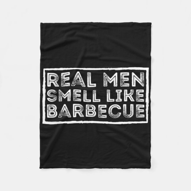 Real Men Smell Like Byrbecue - Bbq Smoker Byrbecue Fleece Blanket (Front)