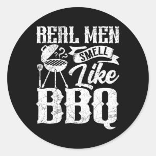 Real Men Smell Like Byrbecue Bbq Smoker Byrbecue G Classic Round Sticker