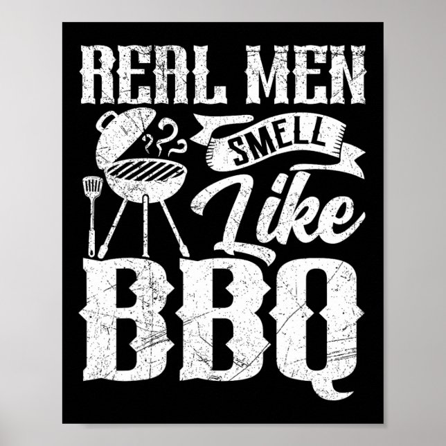 Real Men Smell Like Byrbecue Bbq Smoker Byrbecue G Poster (Front)