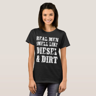 real men smell like diesel and dirt car t-shirts