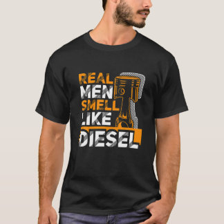 Real Men Smell Like Diesel Funny Trucker Humour Gi T-Shirt