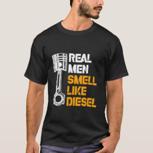 Real Men Smell Like Diesel Mechanic Im A Mechanic T-Shirt