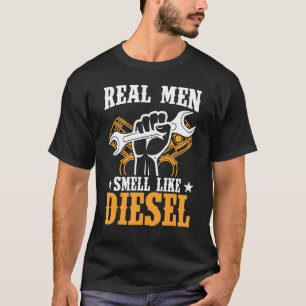Real Men Smell Like Diesel Mechanic Truck Driver T-Shirt
