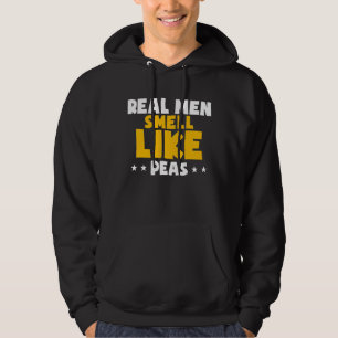 Real Men Smell Like Peas  Vegan Perfect Vegetarian Hoodie