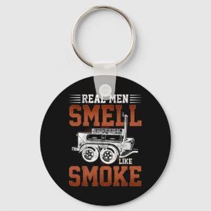 Real Men Smell Like Smoke - Bbq Smoker Grilling Key Ring