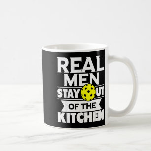 Real men stay out of the kitchen funny pickleball coffee mug