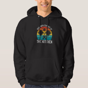 Real Men Stay Out Of The Kitchen Pickleball 15 Hoodie