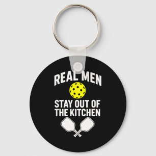 Real men stay out of the kitchen - pickleball key ring