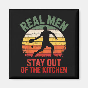 Real men stay out of the kitchen pickleball lovers magnet