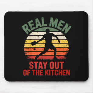Real men stay out of the kitchen pickleball lovers mouse pad