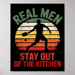 Real men stay out of the kitchen pickleball lovers poster
