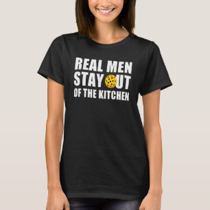 Real Men Stay Out Of The Kitchen Pickleball Paddl T-Shirt