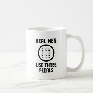 Real Men Use Three Pedals Coffee Mug